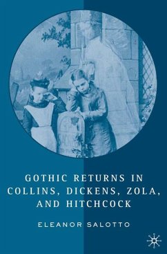 Gothic Returns in Collins, Dickens, Zola, and Hitchcock - Salotto, E.
