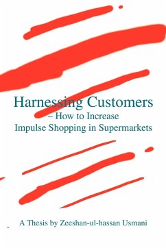 Harnessing Customers - How to Increase Impulse Shopping in Supermarkets - Usmani, Zeeshan-Ul-Hassan