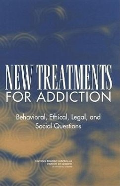 New Treatments for Addiction - National Research Council; Institute Of Medicine; Board on Neuroscience and Behavioral Health; Board on Health Promotion and Disease Prevention; Division of Behavioral and Social Sciences and Education; Board on Behavioral Cognitive and Sensory Sciences; Committee on Immunotherapies and Sustained-Release Formulations for Treating Drug Addiction