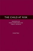 The Child at Risk: Paedophiles, Media Responses and Public Opinion