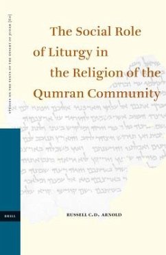 The Social Role of Liturgy in the Religion of the Qumran Community - Arnold, Russell