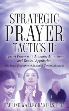 Strategic Prayer Tactics II: Types of Prayer with Aromatic Attractions and Tactical Approaches - Walley, Pauline