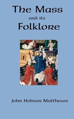The Mass and its Folklore - Matthews, John Hobson