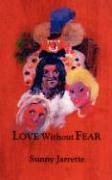 Love without Fear - Jarrette, Sunny