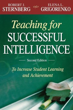 Teaching for Successful Intelligence: To Increase Student Learning and Achievement - Sternberg, Robert J.; Grigorenko, Elena L.