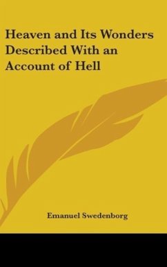 Heaven and Its Wonders Described With an Account of Hell - Swedenborg, Emanuel