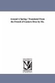 Around A Spring / Translated From the French of Gustave Droz by Ms.