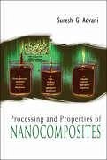 Processing and Properties of Nanocomposites - Advani, Suresh G
