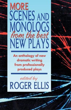 More Scenes and Monologs from the Best New Plays - Ellis, Roger