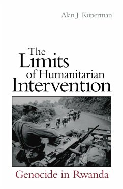 The Limits of Humanitarian Intervention: Genocide in Rwanda - Kuperman, Alan J.