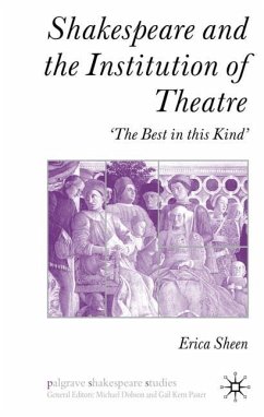Shakespeare and the Institution of Theatre - Sheen, E.
