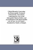 Clinical Remarks Concerning the Homoeopathic Treatment of Pneumonia; Preceded by A Retrospective View of the Alloeopathic Materia Medica, and An Expla