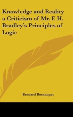 Knowledge and Reality a Criticism of Mr. F. H. Bradley's Principles of Logic