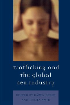 Trafficking & the Global Sex Industry - Beeks, Karen D.; Amir, Delila