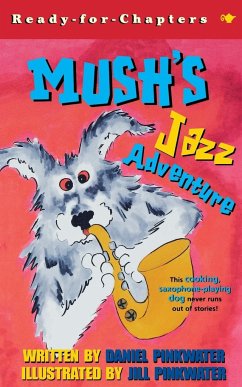 Mush's Jazz Adventure - Pinkwater, Daniel Manus