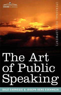 The Art of Public Speaking - Carnegie, Dale; Esenwein, Joseph Berg