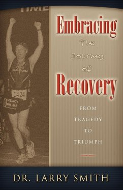 Embracing the Journey of Recovery - Smith, Larry