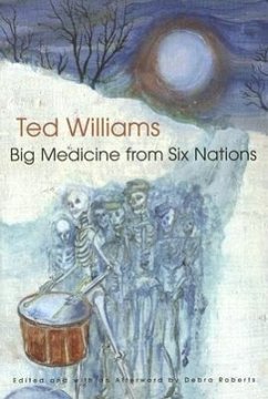 Big Medicine from Six Nations - Williams, Ted C
