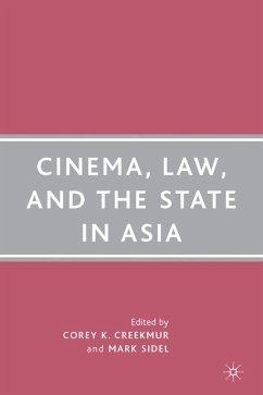 Cinema, Law, and the State in Asia - Creekmur, Corey K. / Creekmur, Corey K. / Sidel, Mark / Sidel, Mark