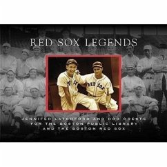 Red Sox Legends - Latchford, Jennifer; Oreste, Rod; The Boston Public Library