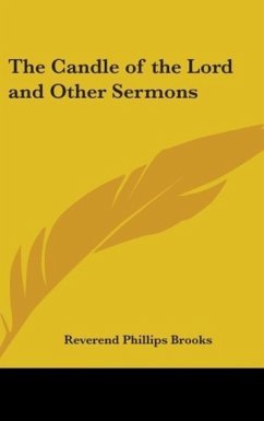 The Candle of the Lord and Other Sermons - Brooks, Reverend Phillips