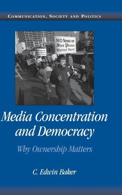 Media Concentration and Democracy - Baker, C. Edwin