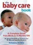 The Baby Care Book - Friedman, Jeremy; Saunders, Norman