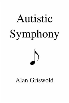 Autistic Symphony - Griswold, Alan