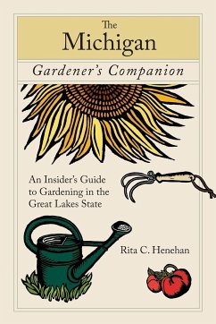 Michigan Gardener's Companion - Henehan, Rita