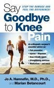 Say Goodbye to Knee Pain - Betancourt, Marian; Hannafin, Jo