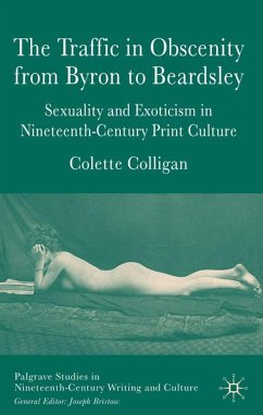The Traffic in Obscenity from Byron to Beardsley - Colligan, Colette