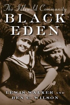 Black Eden: The Idlewild Community - Walker, Lewis; Wilson, Benjamin C.