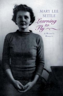 Learning to Fly: A Writer's Memoir - Settle, Mary Lee