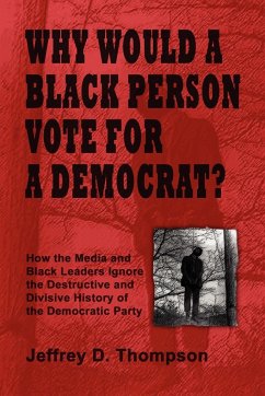 Why Would a Black Person Vote for a Democrat? - Thompson, Jeffrey