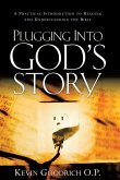 Plugging into God's Story: A Practical Introduction to Reading and Understanding the Bible