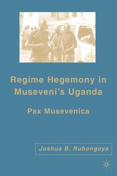 Regime Hegemony in Museveni's Uganda - Rubongoya, J.