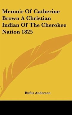 Memoir Of Catherine Brown A Christian Indian Of The Cherokee Nation 1825