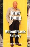 Grow Young Without Plastic Surgery