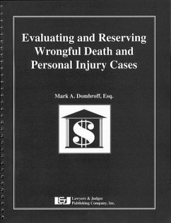Evaluating and Reserving Wrongful Death and Personal Injury Cases - Dombroff, Mark A.