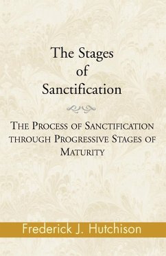 The Stages of Sanctification - Hutchison, Frederick J.