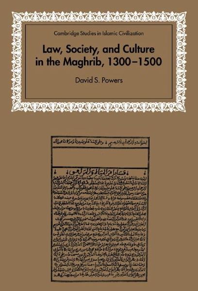 Law, Society and Culture in the Maghrib, 1300 1500 Law, Society and Culture in the Maghrib, 1300 1500