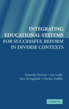 Integrating Educational Systems for Successful Reform in Diverse Contexts - Datnow, Amanda; Lasky, Sue; Stringfield, Sam