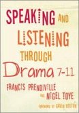 Speaking and Listening Through Drama, 7-11