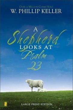 A Shepherd Looks at Psalm 23, Large Print Edition - Keller, W Phillip