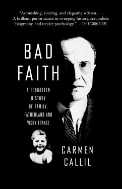 Bad Faith: A Forgotten History of Family, Fatherland and Vichy France - Callil, Carmen