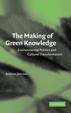 The Making of Green Knowledge - Jamison, Andrew; Andrew, Jamison