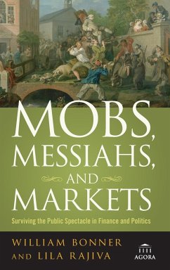 Mobs, Messiahs, and Markets - Bonner, William;Rajiva, Lila