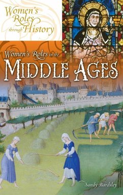 Women's Roles in the Middle Ages - Bardsley, Sandy