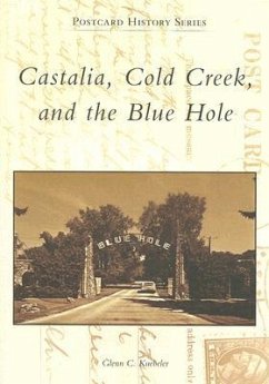 Castalia, Cold Creek, and the Blue Hole - Kuebeler, Glenn C.