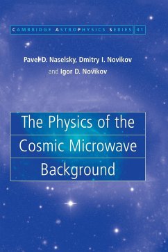 The Physics of the Cosmic Microwave Background - Naselsky, Pavel D.; Novikov, Dmitry I.; Novikov, Igor D.
